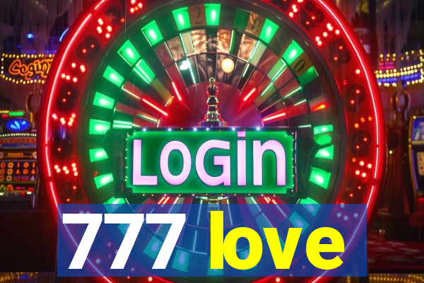 777 love